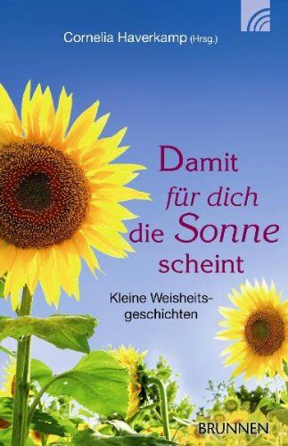 Cornelia Haverkamp - Damit für dich die Sonne scheint: Kleine Weisheitsgeschichten - Preis vom 02.10.2026 23:42:20 h