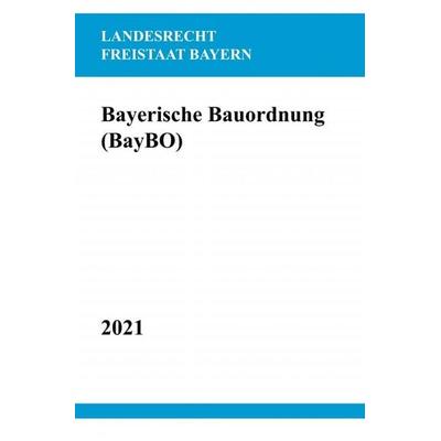 Bayerische Bauordnung (BayBO), Taschenbuch von Ronny Studier, Epubli, 978-3-7549-0056-7
