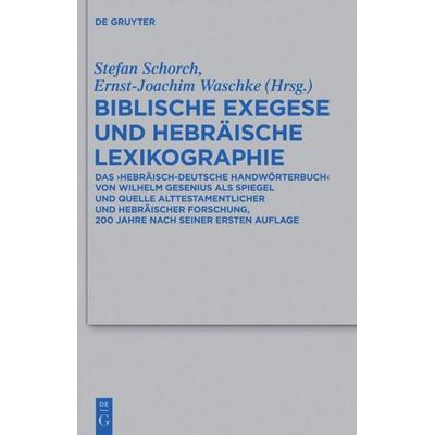 Biblische Exegese und hebräische Lexikographie, Gebundene Ausgabe von , De Gruyter, 978-3-11-026612-2