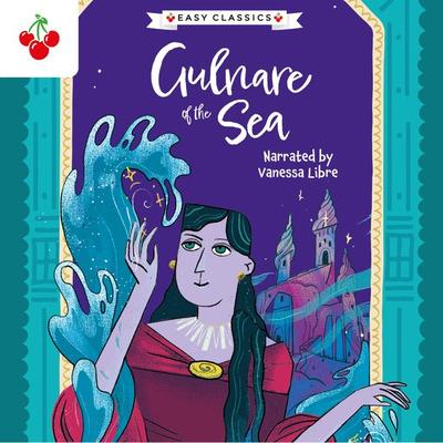 Arabian Nights: Gulnare of the Sea - The Arabian Nights Children's Collection (Easy Classics) - Kellie Jones, Audio, 9781782268437