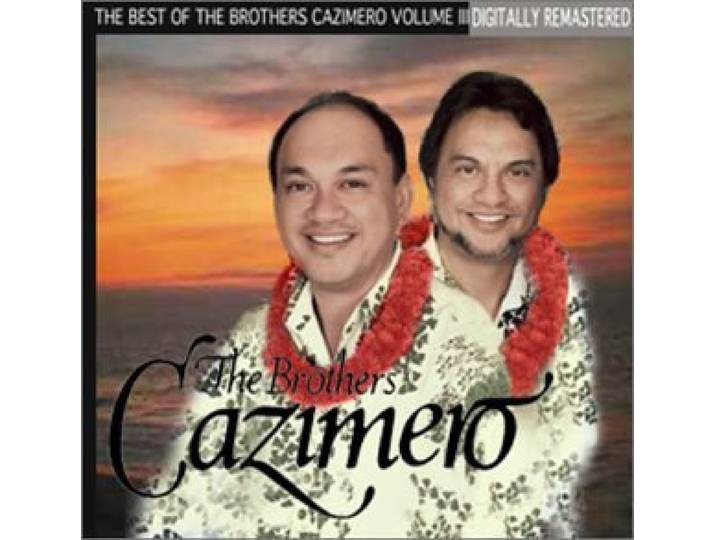 The Best of The Brothers Cazimero Volume III