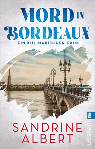 Sandrine Albert - Mord in Bordeaux: Ein kulinarischer Krimi Ein kaltblütiger Mord im Restaurant und zwei kluge Ermittler auf der Spur eines Skandals (Claire Molinet ermittelt, Band 2) - Preis vom 01.10.2026 17:08:56 h