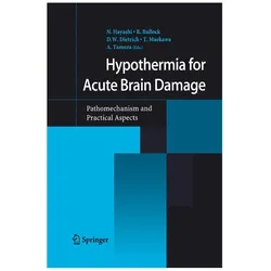 Hypothermia for Acute Brain Damage, Fachbücher von Nariyuki Hayashi, Akira Tamura, Tsuyoshi Maekawa, Dalton W. Dietrich, M. Ross Bullock
