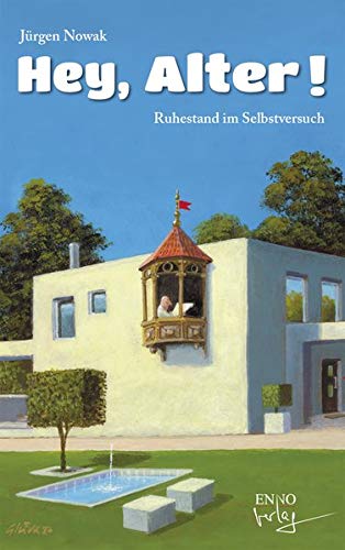 Jürgen Nowak - Hey, Alter!: Ruhestand im Selbstversuch - Preis vom 02.10.2026 23:42:20 h