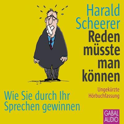 Reden müsste man können - Harald Scheerer, Audio, 9783862006151
