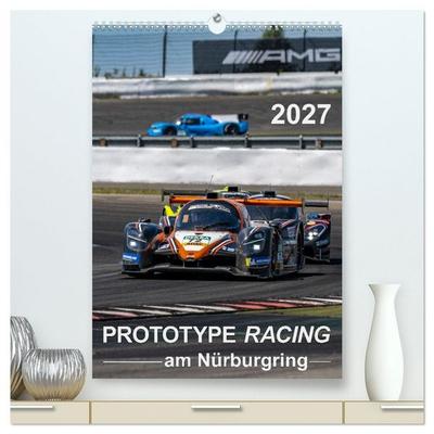 PROTOTYPE RACING am Nürburgring (hochwertiger Premium Wandkalender 2027 DIN A2 hoch), Kunstdruck in Hochglanz