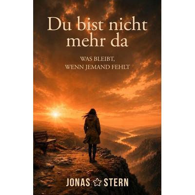 Du bist nicht mehr da, Taschenbuch von Jonas Stern, Tolino Media, 978-3-695-61158-4