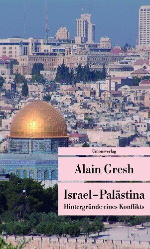 Alain Gresh - Israel - Palästina: Hintergründe eines Konflikts - Preis vom 30.09.2026 09:01:18 h
