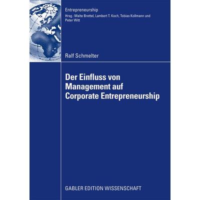 Der Einfluss von Management auf Corporate Entrepreneurship, Taschenbuch von Ralf Schmelter, Betriebswirtschaftlicher Verlag Gabler, 978-3-8349-1575-7