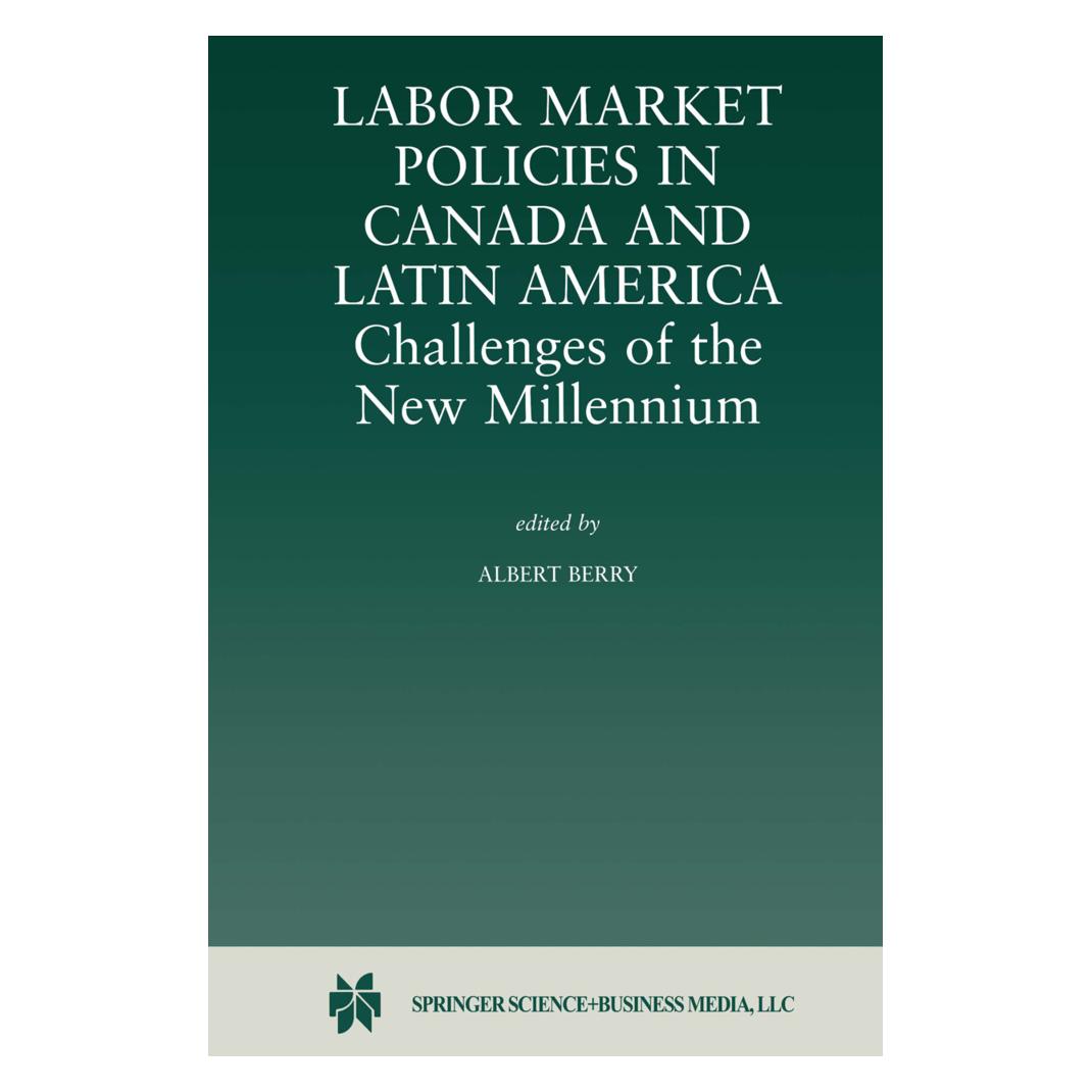 Springer Labor Market Policies in Canada and Latin America: Challenges of the New Millennium (Englisch, Softcover, Albert Berry, R. A. Berry) (55379922)
