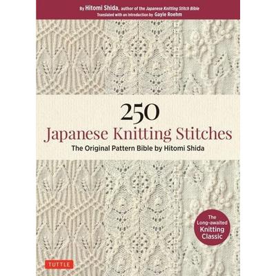 250 Japanese Knitting Stitches, Taschenbuch von Gayle Roehm,Hitomi Shida, Tuttle Publishing, 978-4-8053-1483-8