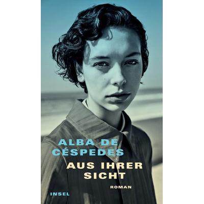 Aus ihrer Sicht, Gebundene Ausgabe von Alba de Céspedes, Insel