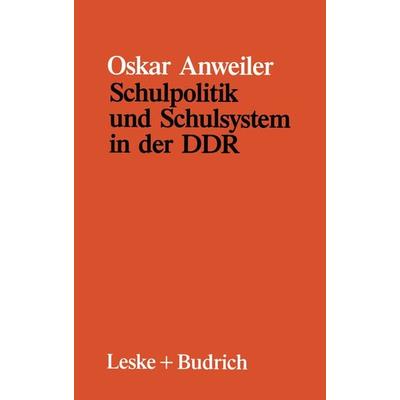 Schulpolitik und Schulsystem in der DDR, Taschenbuch von Oskar Anweiler, VS Verlag für Sozialwissenschaften, 978-3-8100-0734-6