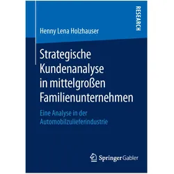 Strategische Kundenanalyse in mittelgrossen Familienunternehmen, Fachbücher von Henny Lena Holzhauser