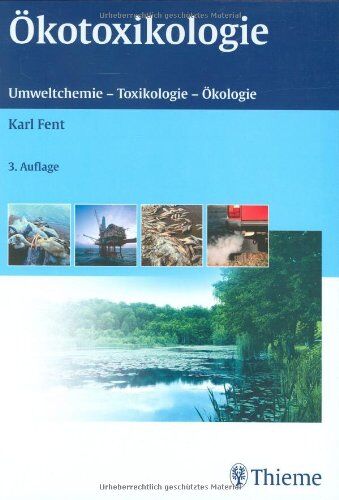 Karl Fent - Ökotoxikologie: Umweltchemie, Toxikologie, Ökologie - Preis vom 19.10.2026 19:33:35 h