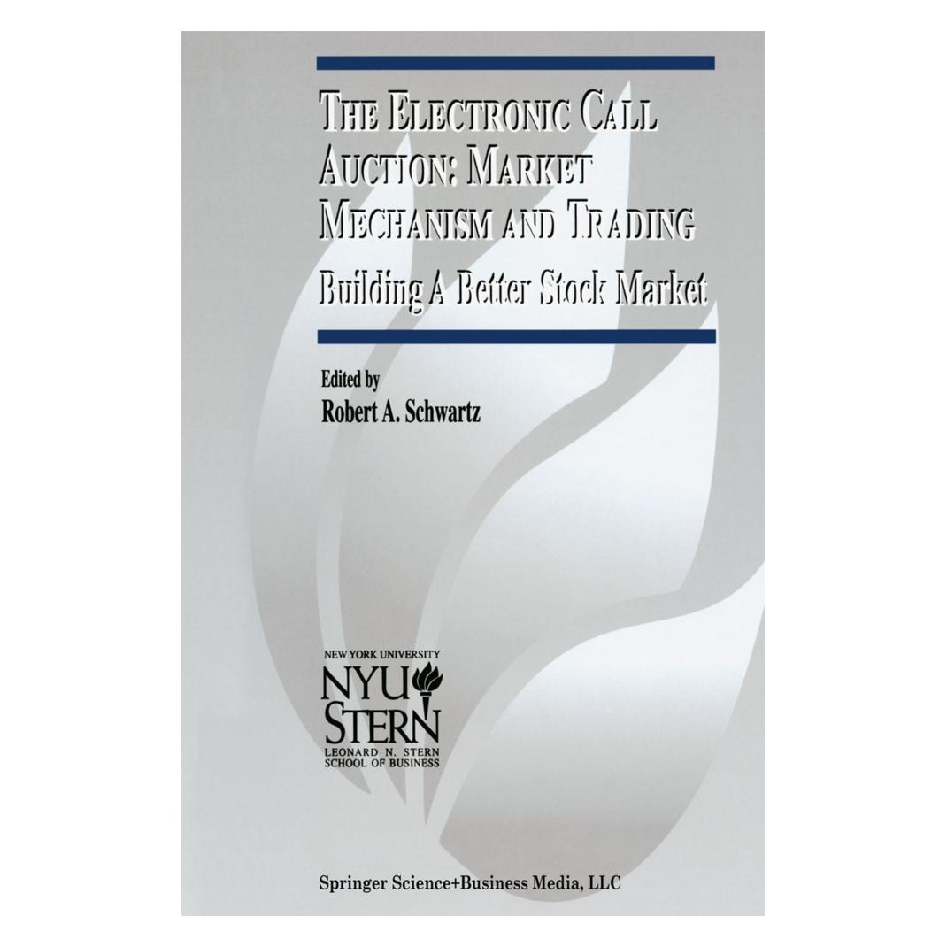 Springer The Electronic Call Auction: Market Mechanism and Trading (Englisch, Softcover, Robert A. Schwartz) (55530041)