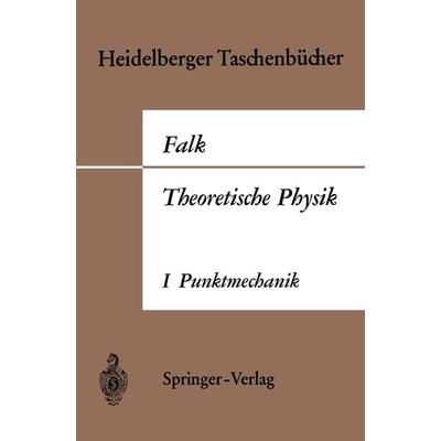 Theoretische Physik auf der Grundlage einer allgemeinen Dynamik, Taschenbuch von Gottfried Falk, Springer Berlin, 978-3-540-03556-5