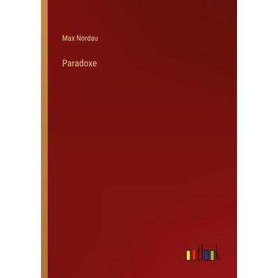 Paradoxe, Taschenbuch von Max Nordau, Outlook, 978-3-368-47880-3