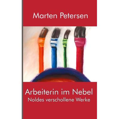 Arbeiterin im Nebel, Taschenbuch von Marten Petersen, BoD – Books on Demand, 978-3-7693-0937-9