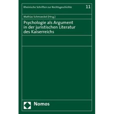 Psychologie als Argument in der juristischen Literatur des Kaiserreichs, Taschenbuch von Mathias Schmoeckel,Horst Gundlach,Heinz Schott, Nomos,