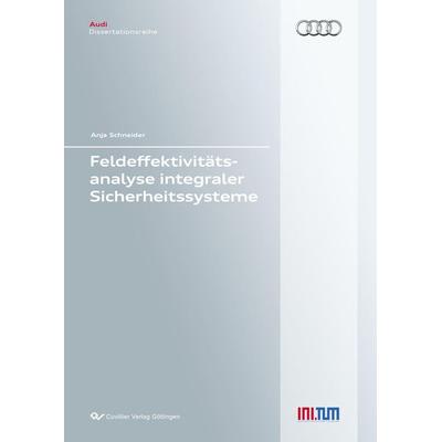 Feldeffektivitätsanalyse integraler Sicherheitssysteme, Taschenbuch von Anja Schneider, Cuvillier Verlag, 978-3-95404-987-5