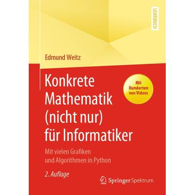 Konkrete Mathematik (nicht nur) für Informatiker, Gebundene Ausgabe von Edmund Weitz, Springer Berlin, 978-3-662-62617-7