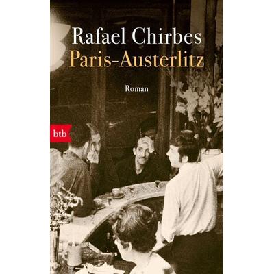 Paris - Austerlitz, Taschenbuch von Rafael Chirbes, btb