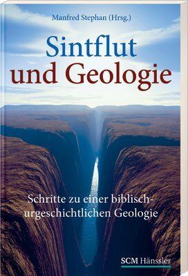 Manfred Stephan - Sintflut und Geologie: Schritte zu einer biblisch-urgeschichtlichen Geologie - Preis vom 09.10.2026 07:28:09 h
