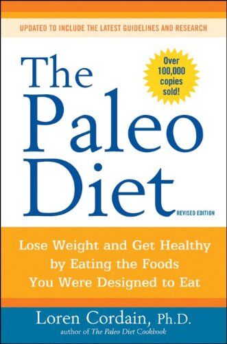 Loren Cordain - Paleo Diet Revised: Lose Weight and Get Healthy by Eating the Foods You Were Designed to Eat - Preis vom 13.10.2026 11:25:28 h