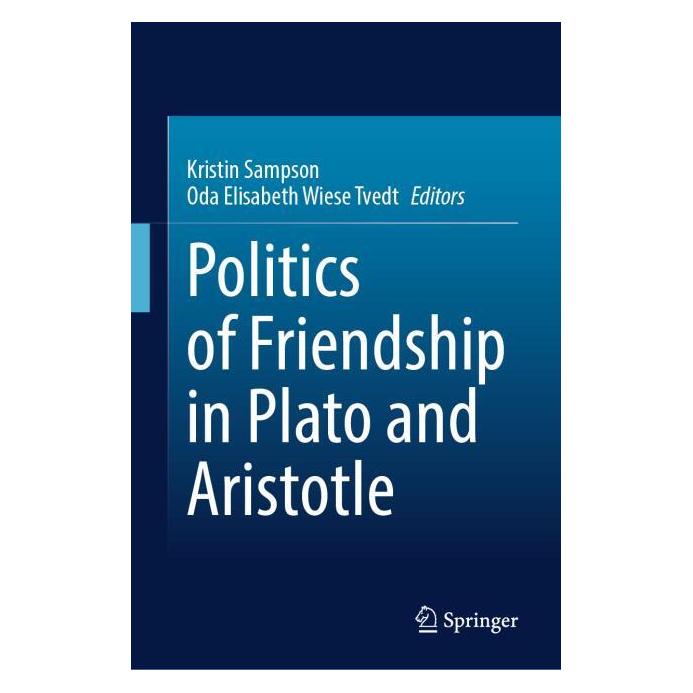 Springer Politics of Friendship in Plato and Aristotle (Englisch, Hardcover, Kristin Sampson, Oda Elisabeth Wiese Tvedt) (59913455)