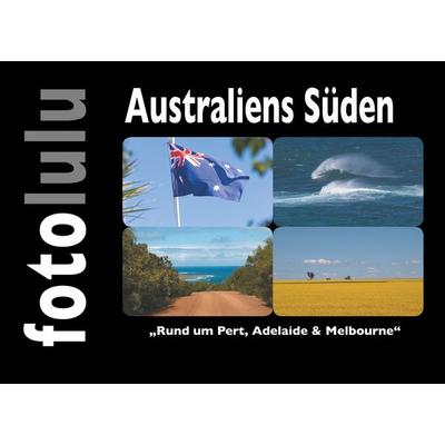 Australiens Süden, Gebundene Ausgabe von Fotolulu, BoD – Books on Demand, 978-3-7481-6664-1
