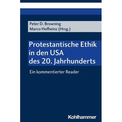 Protestantische Ethik in den USA des 20. Jahrhunderts, Taschenbuch von , Kohlhammer, 978-3-17-041652-9