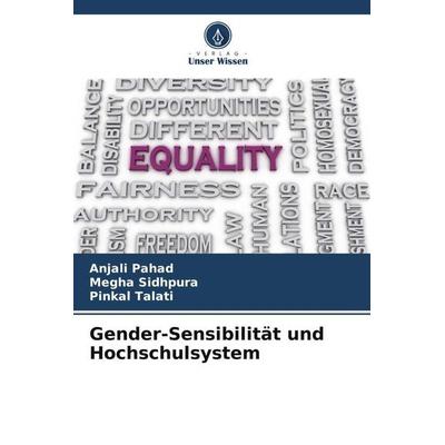 Gender-Sensibilität und Hochschulsystem, Taschenbuch von Anjali Pahad,Megha Sidhpura,Pinkal Talati, Verlag Unser Wissen, 978-620-6-54492-0
