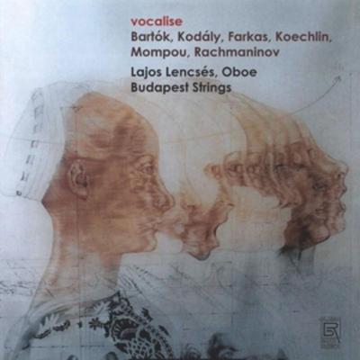 Vocalise-Werke für Oboe - Lajos Lencses,Budapest Strings, CD