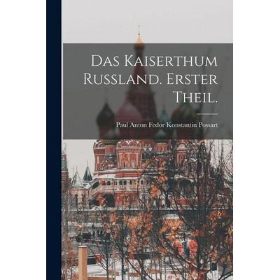 Das Kaiserthum Russland. Erster Theil., Taschenbuch von , Legare Street Press, 978-1-01-820262-4