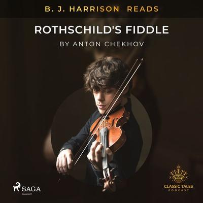 B. J. Harrison Reads Rothschild's Fiddle - Anton Tchekhov, Audio, 9788726572612