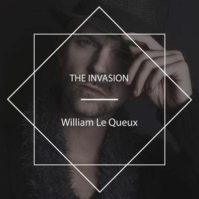 The Invasion - William Le Queux, Audio, 4061707775642