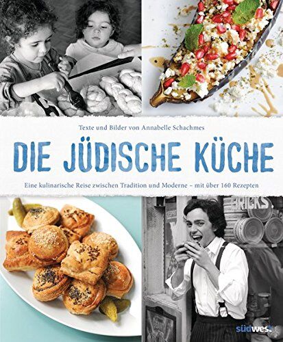 Annabelle Schachmes - Die jüdische Küche: Eine kulinarische Reise zwischen Tradition und Moderne - mit über 160 Rezepten - Preis vom 09.10.2026 07:28:09 h
