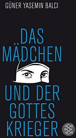 Balci, Güner Yasemin - Das Mädchen und der Gotteskrieger - Preis vom 02.10.2026 23:42:20 h