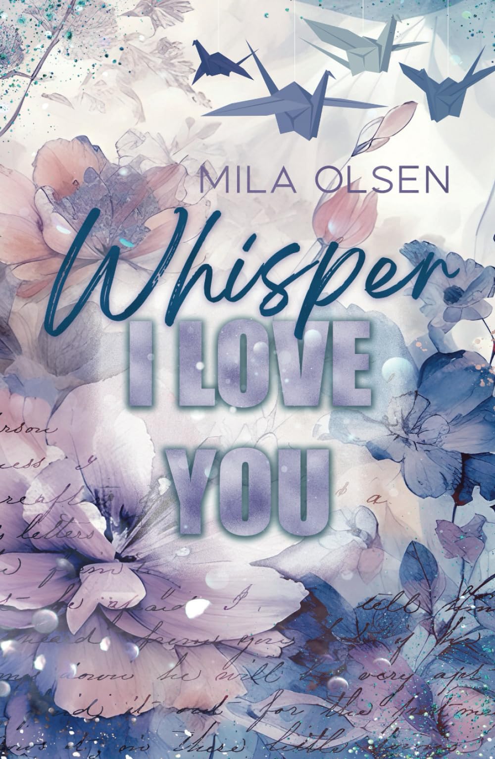 Mila Olsen - Whisper I Love You - Preis vom 09.10.2026 07:28:09 h