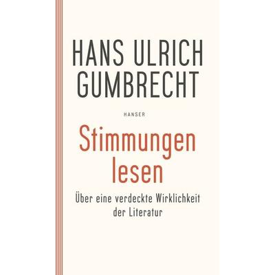 Stimmungen lesen, Taschenbuch von Hans Ulrich Gumbrecht, Carl Hanser, 978-3-446-25736-8