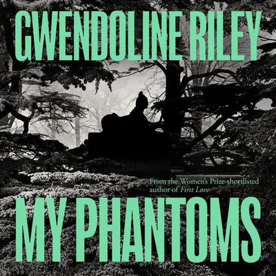 My Phantoms - Gwendoline Riley, Audio, 9781783787791