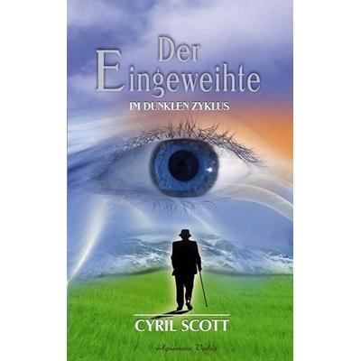 Der Eingeweihte. Im Dunklen Zyklus - Band 3 (Gebundene Ausgabe), Gebundene Ausgabe von Cyril Scott, Aquamarin, 978-3-89427-373-6