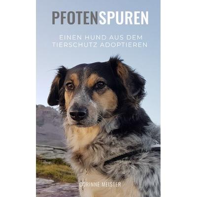 Pfotenspuren, Taschenbuch von Corinne Meister, BoD – Books on Demand, 978-3-7528-0495-9