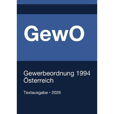 GewO - Gewerbeordnung 1994 (Österreich) 2026, Taschenbuch von Gesetze24 Österreich, Epubli, 978-3-565-41645-5