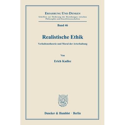 Realistische Ethik., Taschenbuch von Erich Kadlec, Duncker & Humblot, 978-3-428-03596-0