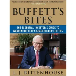 Buffett's Bites: The Essential Investor's Guide to Warren Buffett's Shareholder Letters, Fachbücher von L. J. Rittenhouse