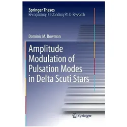 Amplitude Modulation of Pulsation Modes in Delta Scuti Stars, Fachbücher von Dominic M. Bowman