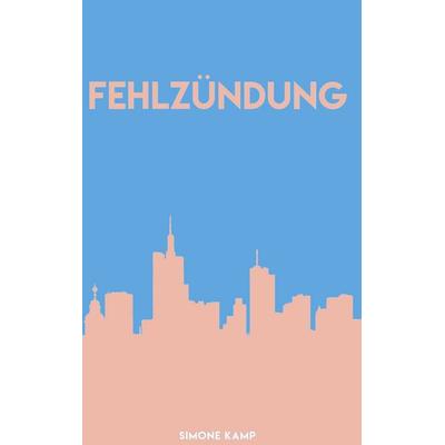 Fehlzündung, Taschenbuch von Simone Kamp, BoD – Books on Demand, 978-3-7534-5784-0