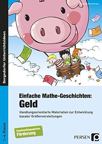 Claudia Rosenkranz - Einfache Mathe-Geschichten: Geld: Handlungsorientierte Materialien zur Entwicklung basaler Größenvorstellungen - Sopäd (1. bis 4. Klasse) - Preis vom 30.09.2026 09:01:18 h